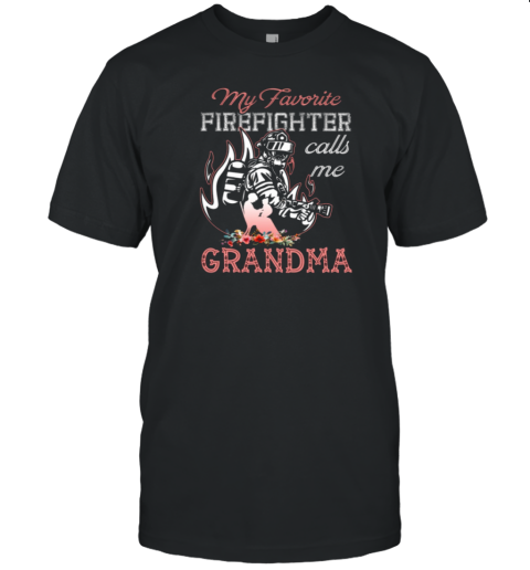 Firefighter Calls Me Grandma T-Shirt