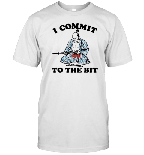 I Commit To The Bit T-Shirt