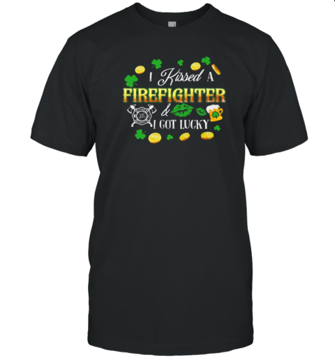 Kissed A Firefighter Got Lucky Gold Coin Clovers T-Shirt