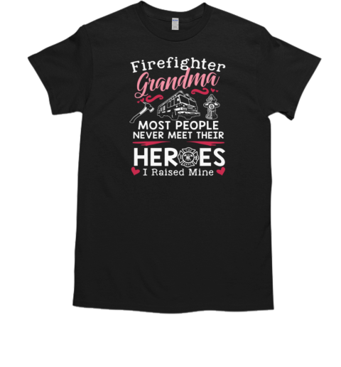 Most People Never Meet Their Heroes I Raised Mine T-Shirt