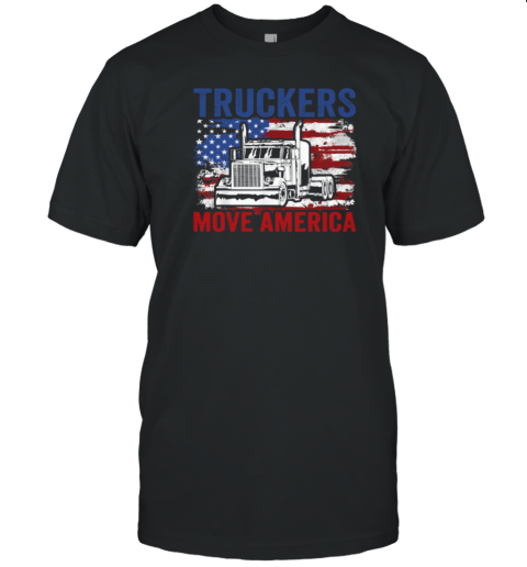 Truckers Move America Trucker T-Shirt