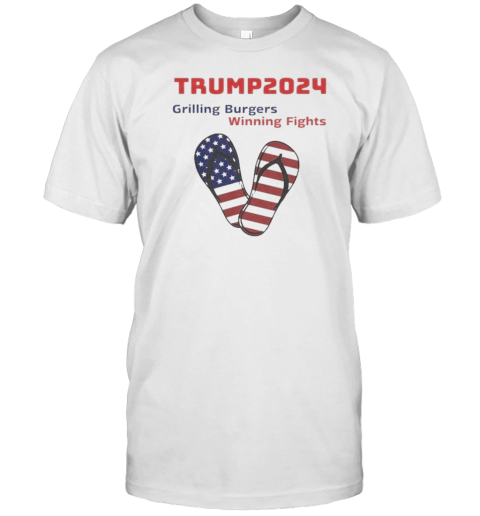 Trump 2024 Grilling Burgers Winning Fights T-Shirt