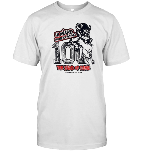 Howard Homecoming 100 The Yard Of Fame 2024 T-Shirt