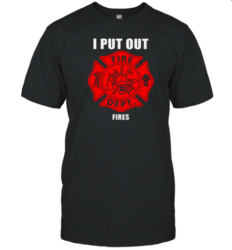 I Put Out Halloween Costume Firefighter T-Shirt