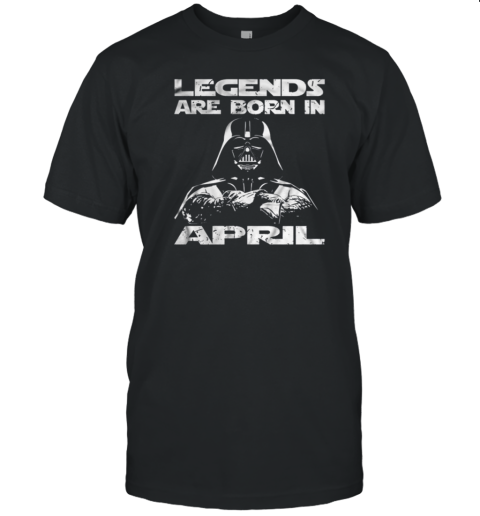 Legends Are Born In April T-Shirt