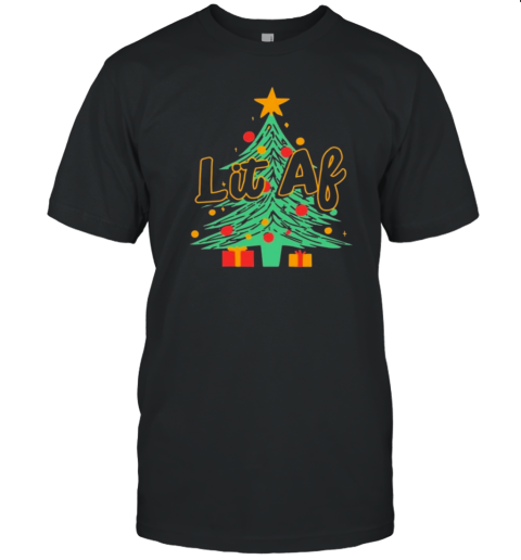 Lit AF Christmas Tree T-Shirt