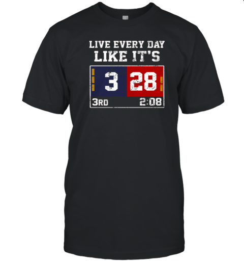 Live Every Day Like It's 28 3 T-Shirt