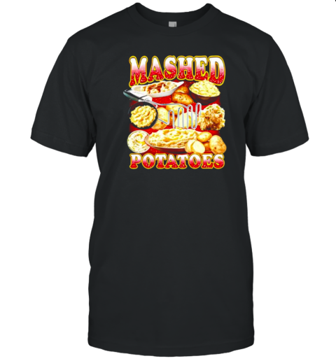 Mashed Potatoes food T-Shirt