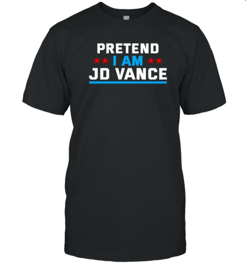 Pretend I'm JD Vance T-Shirt