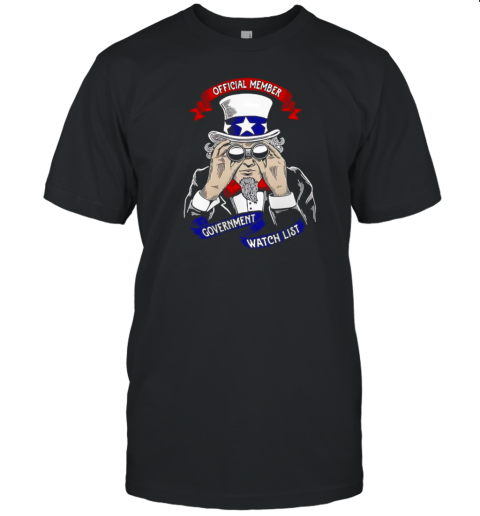 Uncle Sam Official member government watch list T-Shirt