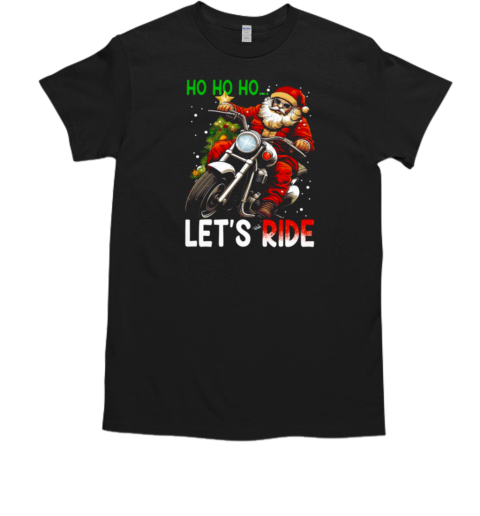 Ho Ho Ho Let's Ride Motivation Christmas Biker T-Shirt