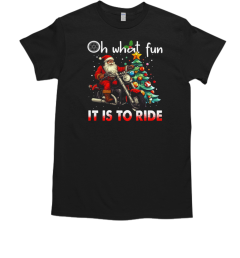 Oh What Fun It Is To Ride Christmas Biker T-Shirt