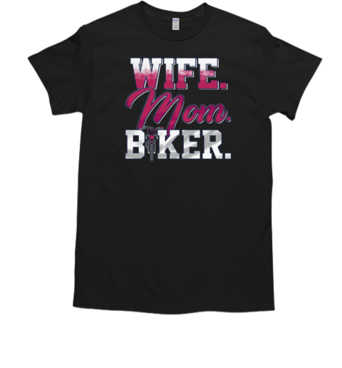 Wife Mom Biker T-Shirt