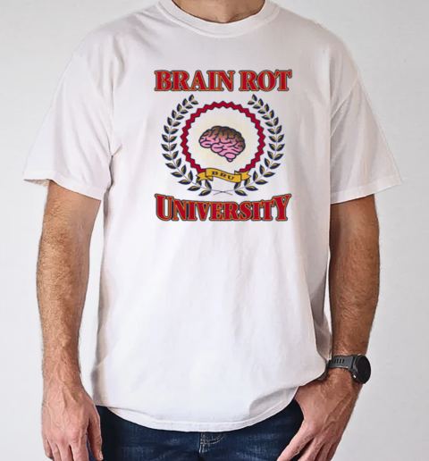 Brain Rot University T-Shirt