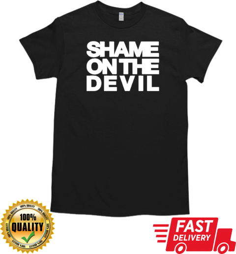 Design Shame On The Devil T-Shirt