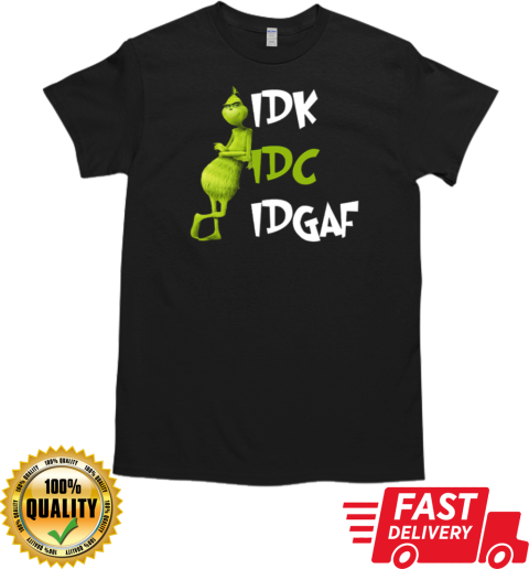 Grinch IDK IDC IDGAF T- Classic Men's T-shirt