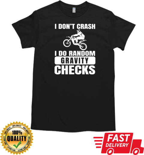 I Don't Crash I Do Random T- Classic Men's T-shirt