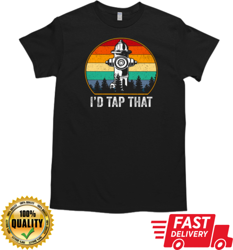 I'd Tap That Firefighter T- Classic Men's T-shirt