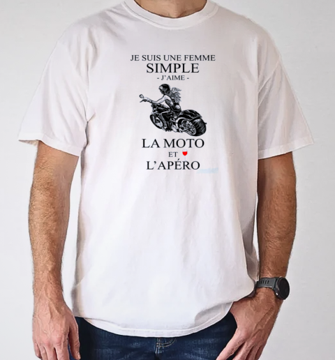 Je Suis Une Femme Simple J'aime La Moto Et L'apéro T- Classic Men's T-shirt