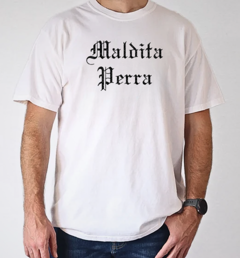 Maldita Perra T- Classic Men's T-shirt