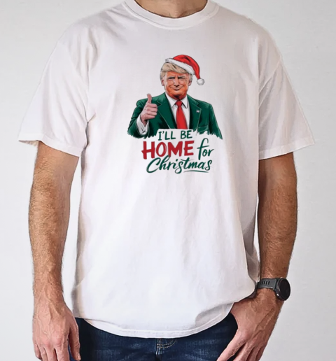 Trump thumbs up I'll be home for Christmas T-Shirt