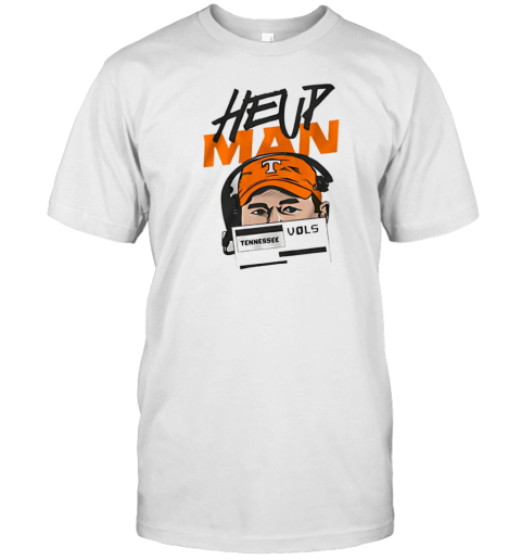 Heup man coach Josh Heupel Tennessee Volunteers football T-Shirt