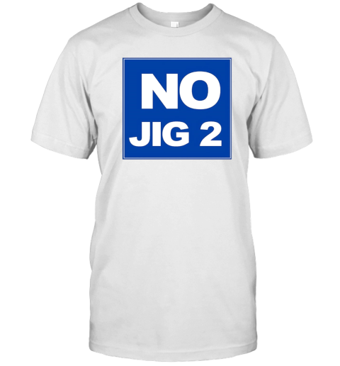 No Jig 2 classic T-Shirt