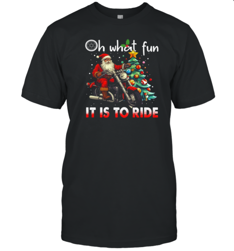 Oh What Fun It Is To Ride Christmas Biker T-Shirt