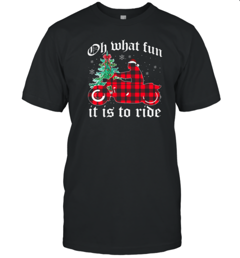 Oh What Fun It Is To Ride T-Shirt