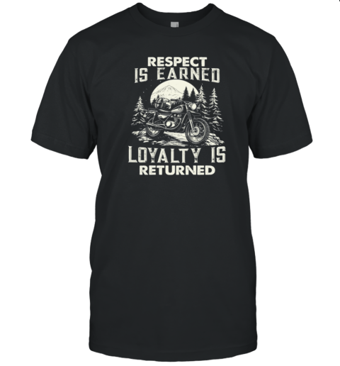 Respect Is Earned T-Shirt