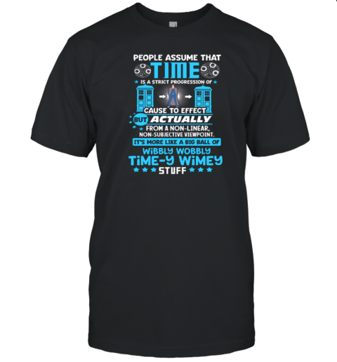 Wibbly Wobbly Timey Wimey Stuff T-Shirt