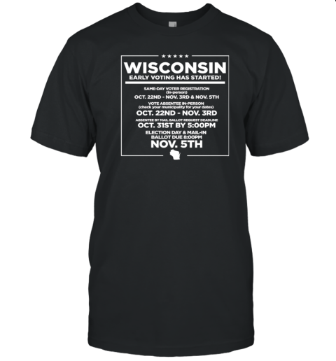 Wisconsin early voting has started T-Shirt