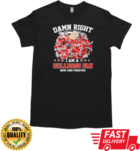 Damn Right I Am A Georgia Bulldogs 2024 Fan Now And Forever Signatures T- Classic Men's T-shirt