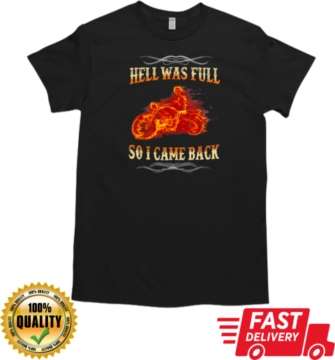 Hell Was Full So I Came Back T- Classic Men's T-shirt