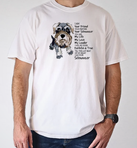 I Am Your Friend, Your Partner, Your Schnauzer T- Classic Men's T-shirt