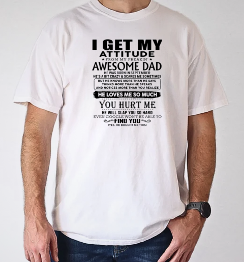 I Get My Attitude From My Freaking Awesome Dad Born October T- Classic Men's T-shirt