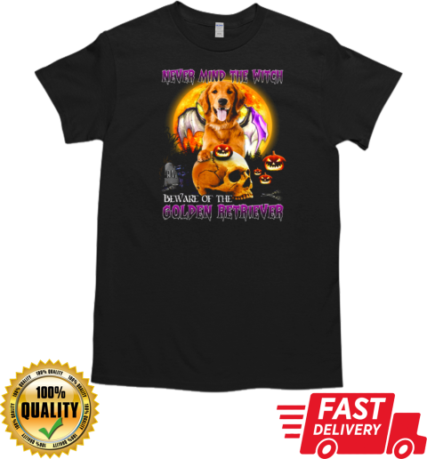 Never Mind The Witch Beware Of The Golden Retriever for Halloween T-Shirt