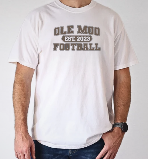 Ole Moo Football Est 2023 T-Shirt