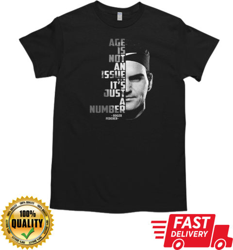 Roger Federer Age Is Not An Issue It's Just A Number T- Classic Men's T-shirt