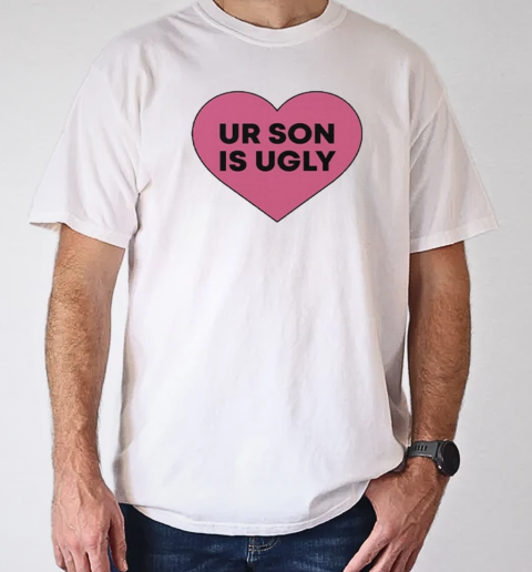 Samara Cyn Rolling Stone Ur Son Is Ugly T-Shirt