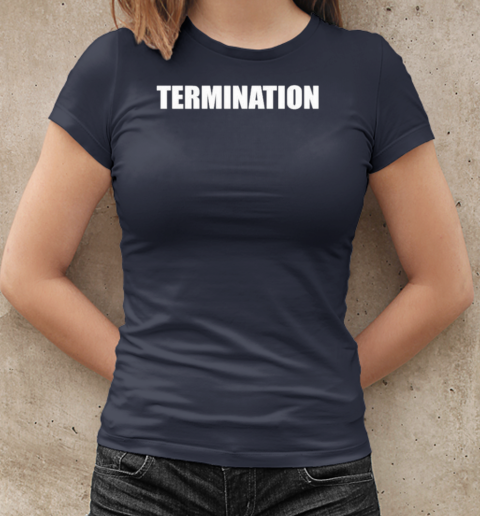 Zachnyx Termination T- Classic Womens T-shirt