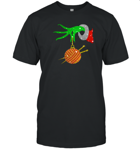 Grinch Hand Holding Ball Of Wool And Knitting Needles Christmas T-Shirt