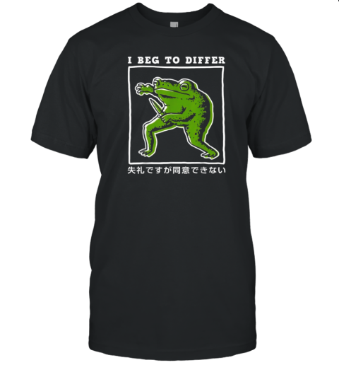 I Beg To Differ Frog Japanese T-Shirt