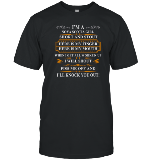 I'm A Nova Scotia Girl Short And Stout Here Is My Finger Here Is My Mouth T-Shirt