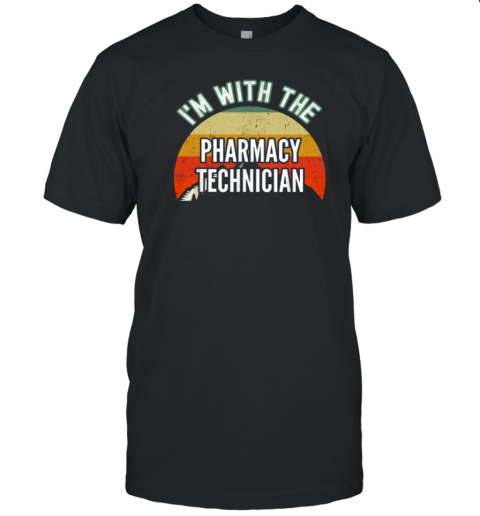 I'm With The Pharmacy Technician T-Shirt