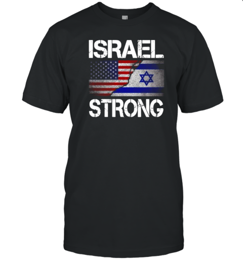 Israel Strong Pray For Israel USA Israel Flag T-Shirt