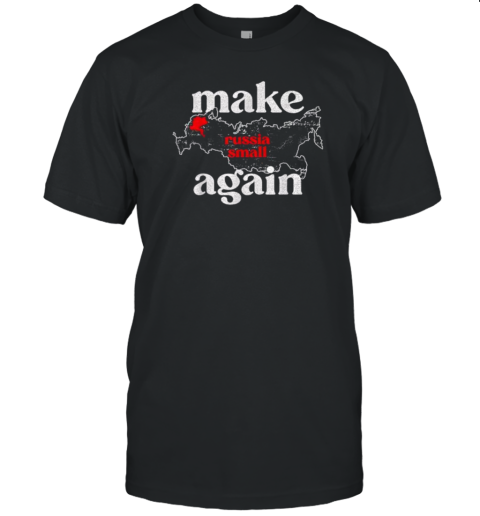 Make Russia Small Again Map 2024 T-Shirt