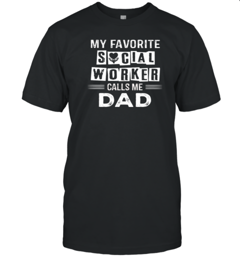 My Favorite Social Worker Calls Me Dad T-Shirt