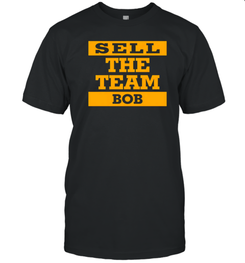 Sell the team bob T-Shirt