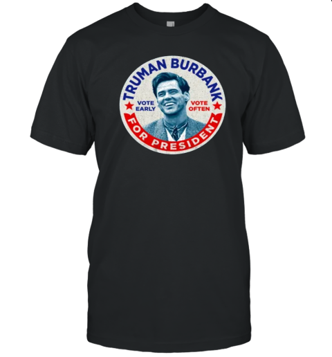 Truman Burbank For President T-Shirt